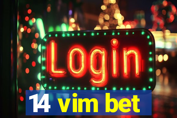 14 vim bet